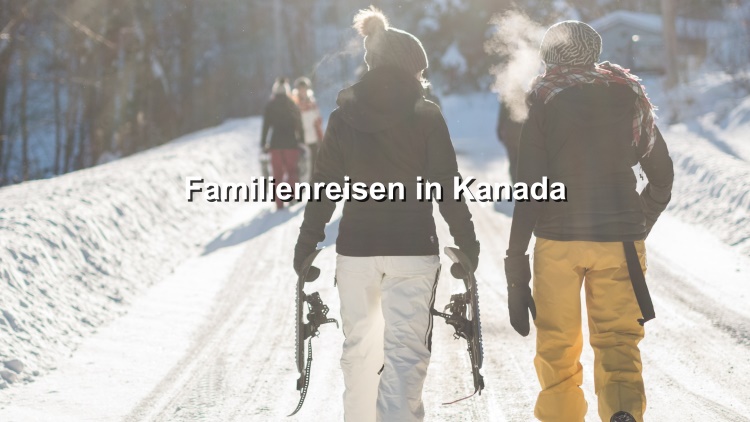 Familienreisen in Kanada